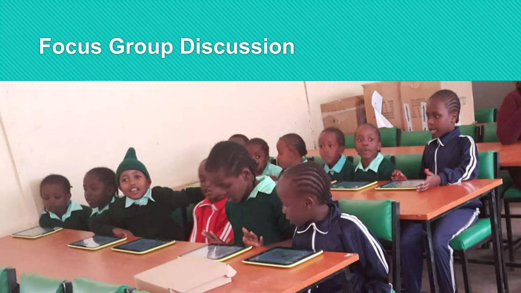 Focus Group Discussion
 