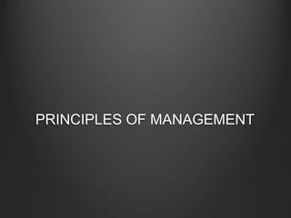 PRINCIPLES OF MANAGEMENT
 
