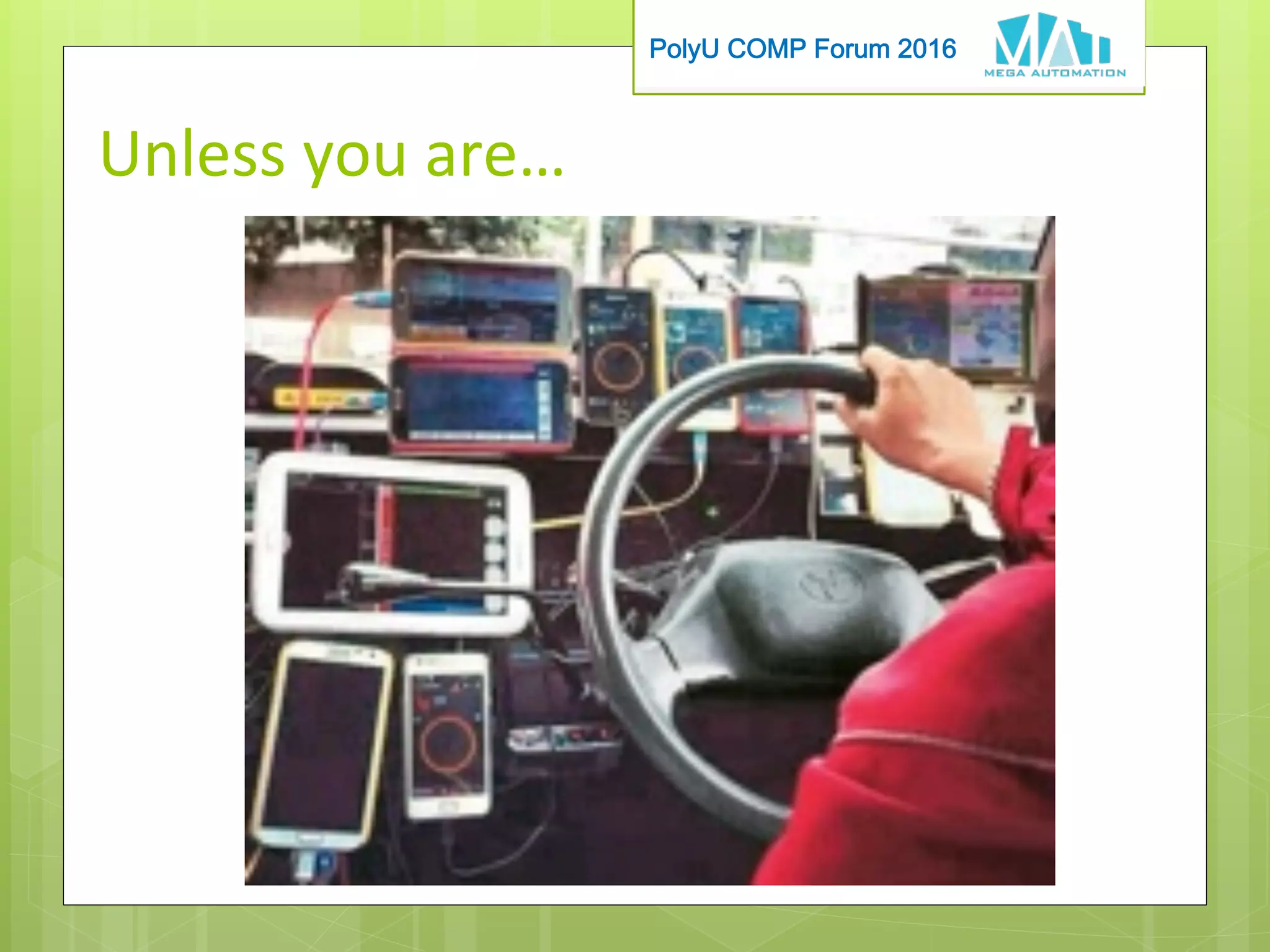 PolyU COMP Forum 2016
Unless	you	are…
 