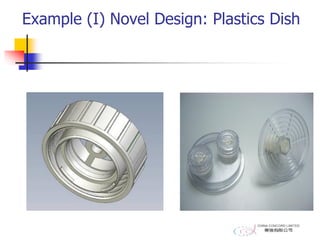 Example (I) Novel Design: Plastics Dish
 