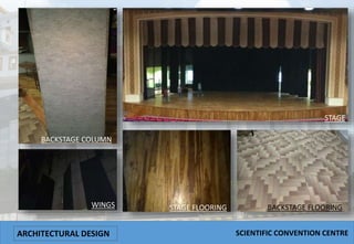 STAGE
BACKSTAGE FLOORINGSTAGE FLOORINGWINGS
BACKSTAGE COLUMN
ARCHITECTURAL DESIGN SCIENTIFIC CONVENTION CENTRE
 