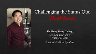 Challenging the Status Quo
Healthcare
 