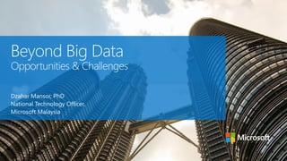 Beyond Big Data
Opportunities & Challenges
 