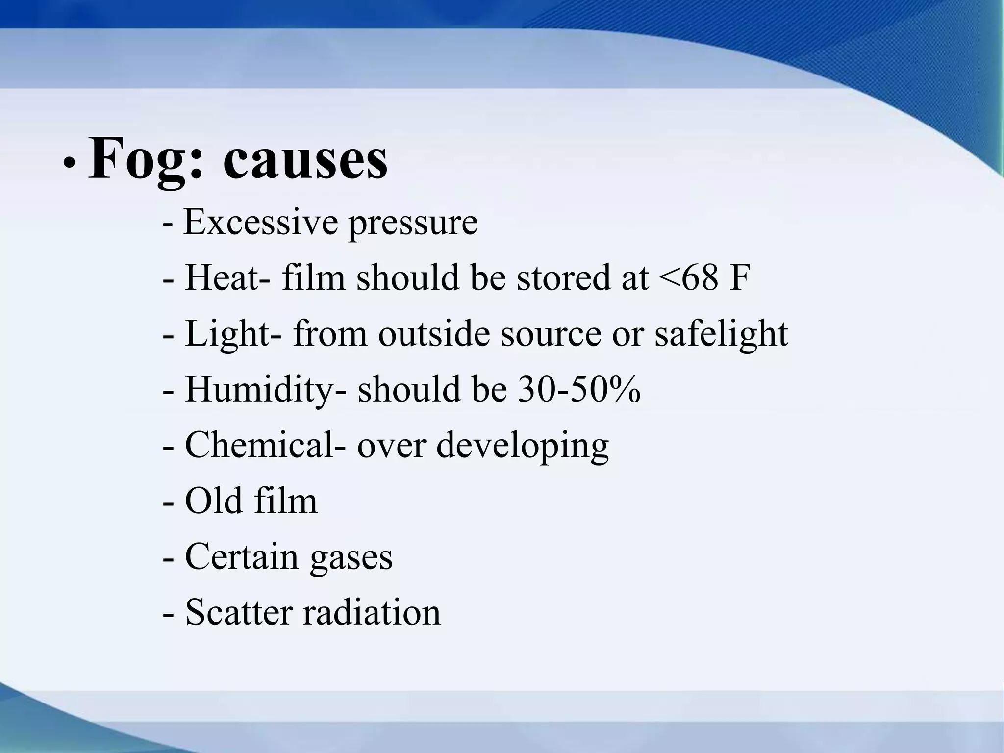Film Fog In Radiography Radiographic artifacts | PPTX