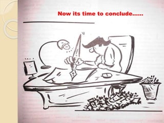Now its time to conclude……
 