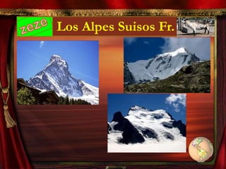Los Alpes Suisos Fr.
 
