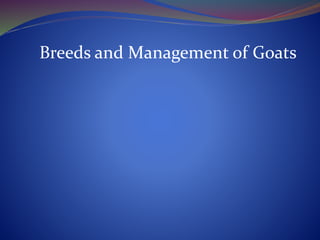 Breeds and Management of Goats
 