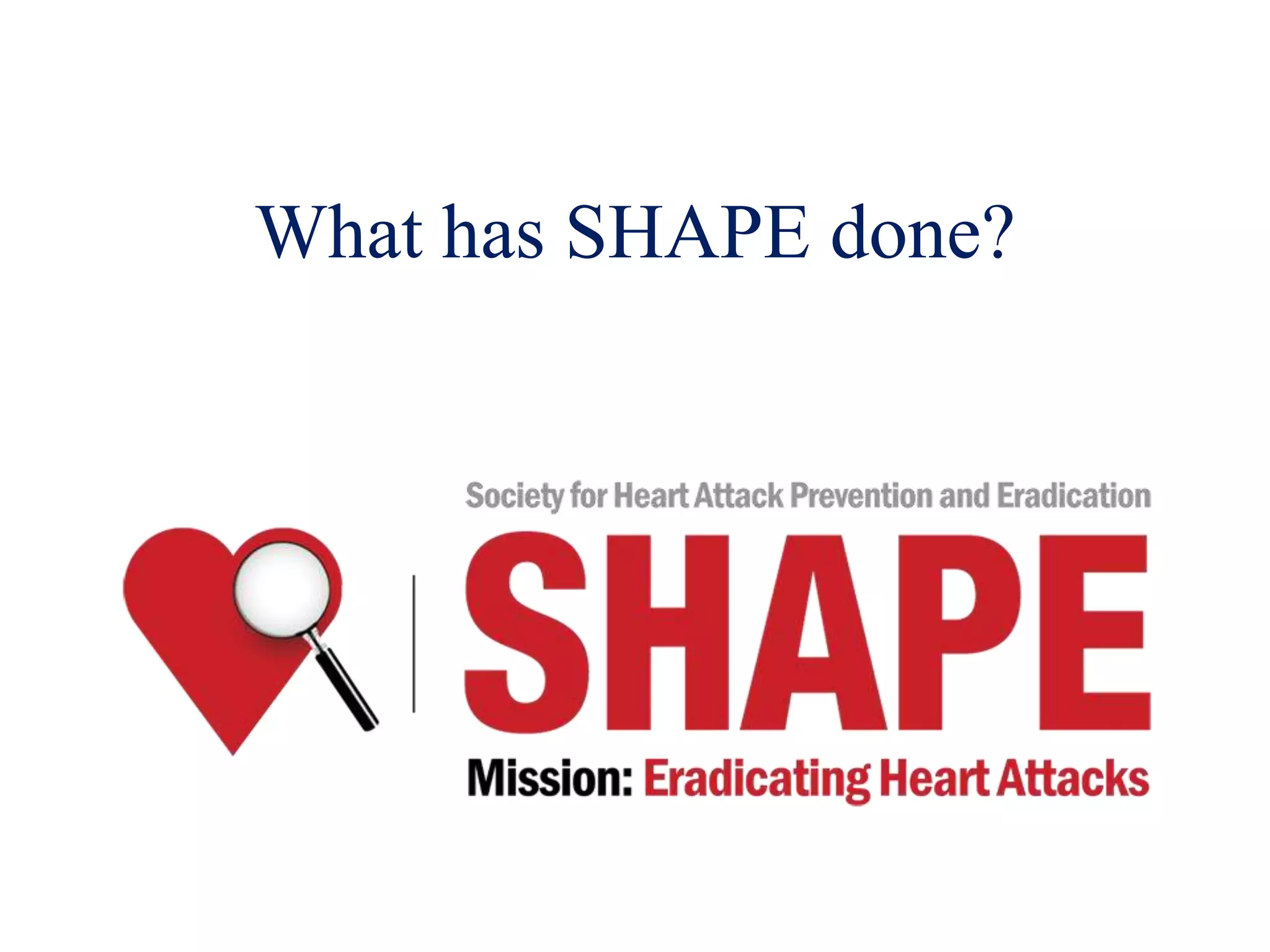 What has SHAPE done?
 