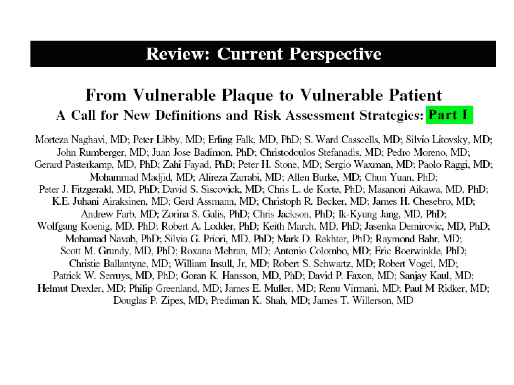 Naghavi et. al. Circulation Journal
The Vulnerable Patient Consensus Statement
 
