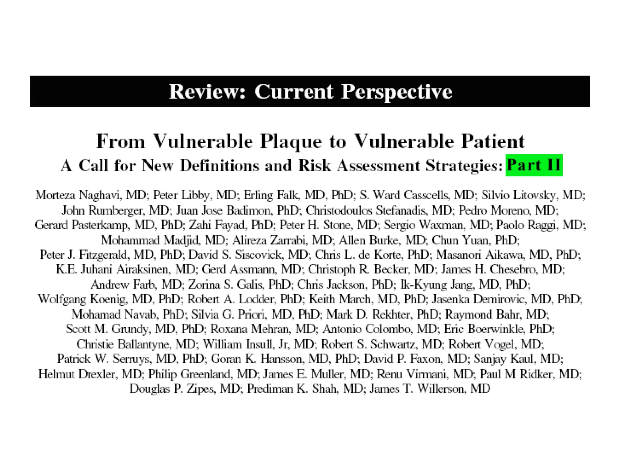 Naghavi et. al. Circulation Journal
The Vulnerable Patient Consensus Statement
 