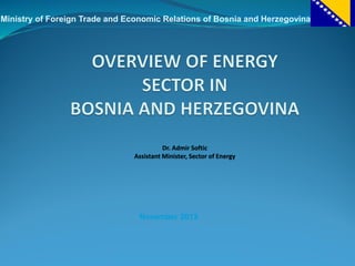Ministry of Foreign Trade and Economic Relations of Bosnia and Herzegovina
November 2013
 