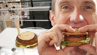 Naveed Anwar, AIT Solutions
Making your
own products
3D Printing
 