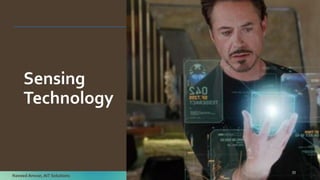 Naveed Anwar, AIT Solutions
Sensing
Technology
33
 