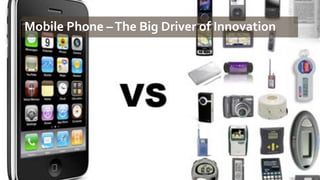 Naveed Anwar, AIT Solutions
Mobile Phone –The Big Driver of Innovation
7
 
