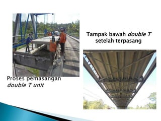 Tampak bawah double T
setelah terpasang
 