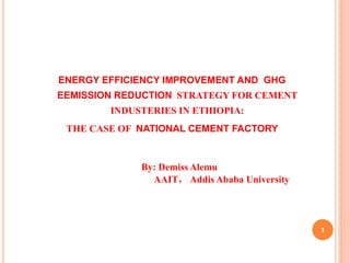 Eng. Demiss Alemu - Energy Efficiency Improvement and GHG Emission ...