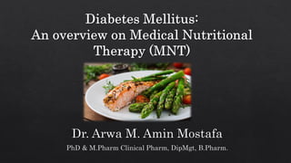 Diabetes Mellitus: An overview on Medical Nutritional Therapy (MNT) 