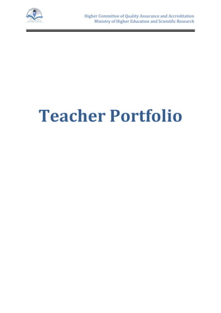 Higher Committee of Quality Assurance and Accreditation
Ministry of Higher Education and Scientific Research
Teacher Portfolio
 