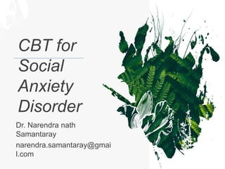 Cognitive behavioral therapy for Social anxiety disorder | PPTX