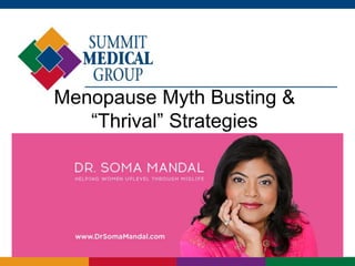 Menopause Myth Busting &
“Thrival” Strategies
 