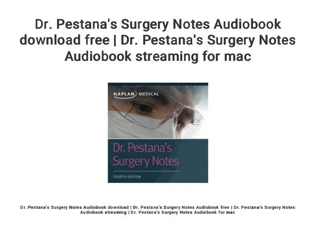 Listen to Dr. Pestana's Surgery Notes Audiobook by Carlos Pestana pestana surgery audio download free