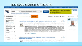 EDS BASIC SEARCH & RESULTS
#1: Enter your database search
strategy/Search
Results
 