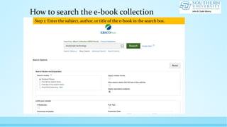 How to search the e-book collection
Step 1: Enter the subject, author, or title of the e-book in the search box.
 