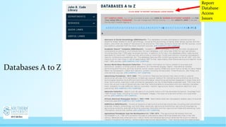 Databases A to Z
Report
Database
Access
Issues
 