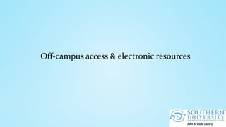 page 8
Off-campus access & electronic resources
 