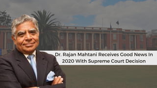 Dr. Rajan Mahtani Receives Good News In
2020 With Supreme Court Decision
 
