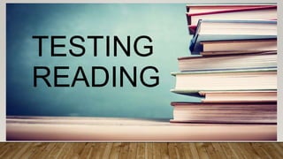 TESTING
READING
 
