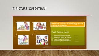 4. PICTURE- CUED ITEMS
 