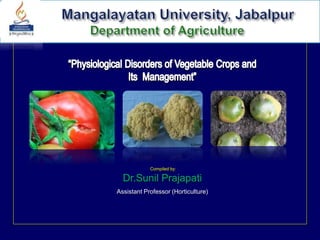 Compiled by:
Dr.Sunil Prajapati
Assistant Professor (Horticulture)
 