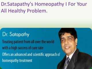 Dr.Satapathy's Homeopathy I For Your
All Healthy Problem.
 