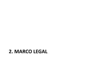 2. MARCO LEGAL
 