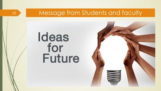 Message from Students and faculty
55
 