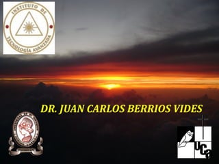 DR. JUAN CARLOS BERRIOS VIDES
 