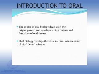 INTRODUCTION TO ORAL
BIOLOGY COURSE
 
