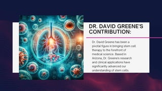 Dr. David Greene and the Future of Stem Cell Therapy (1).pptx