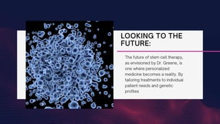Dr. David Greene and the Future of Stem Cell Therapy (1).pptx