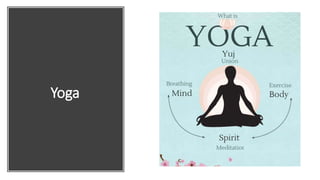 Yoga
 