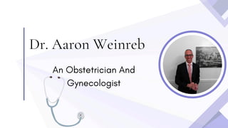 Dr. Aaron Weinreb - An Obstetrician And Gynecologist | PDF