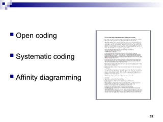  Open coding
 Systematic coding
 Affinity diagramming
52
 