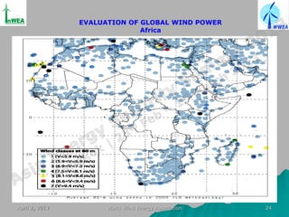EVALUATION OF GLOBAL WIND POWER
                              Africa




April 2, 2013         World Wind Energy Association   24
 