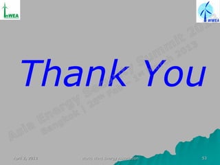 Thank You

April 2, 2013   World Wind Energy Association   53
 