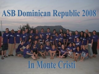 ASB Dominican Republic 2008 In Monte Cristi 