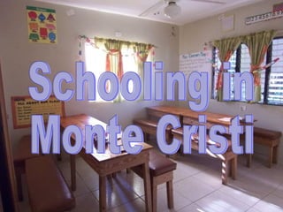 Schooling in  Monte Cristi 