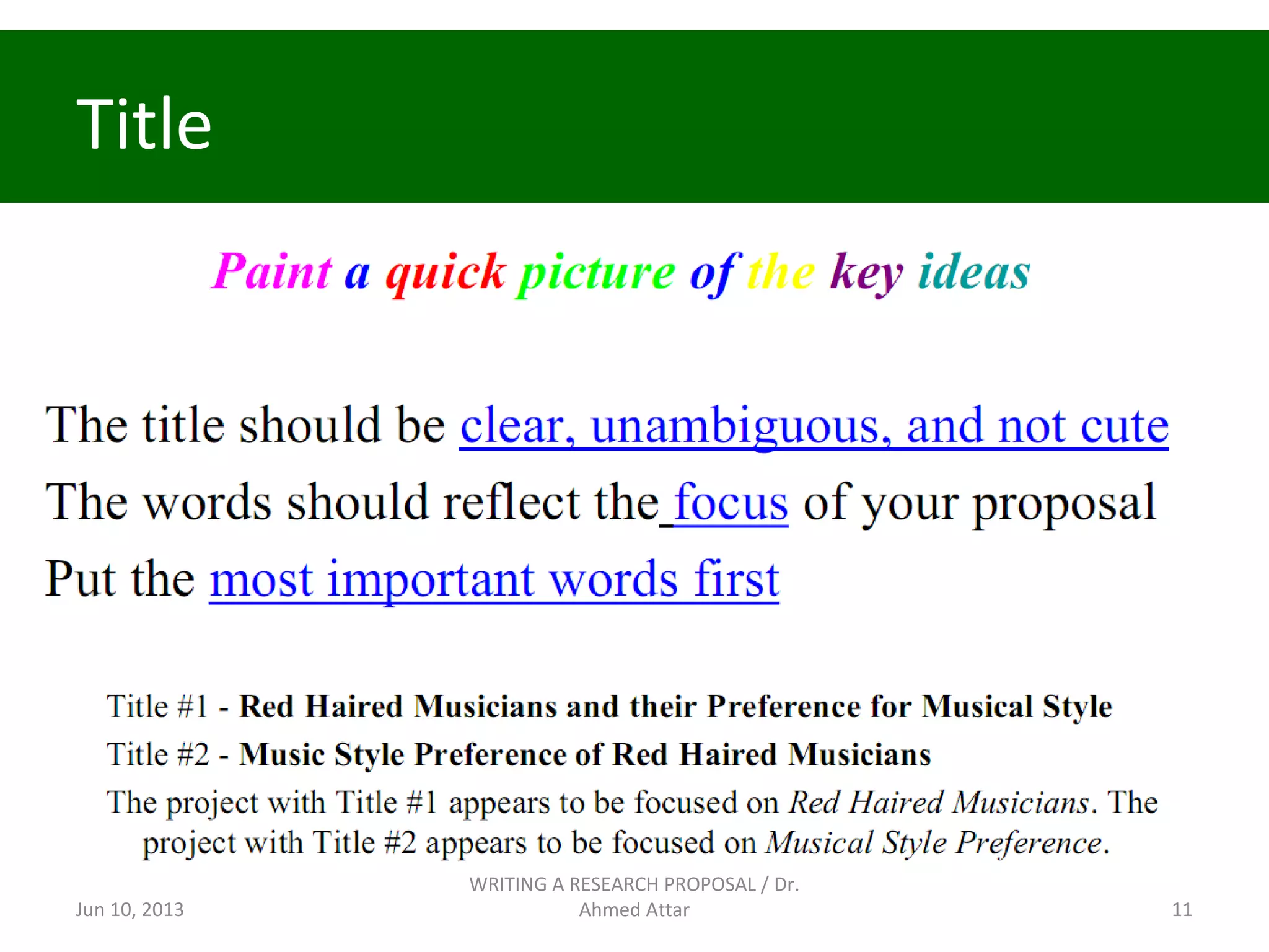 Title
Jun 10, 2013
WRITING A RESEARCH PROPOSAL / Dr.
Ahmed Attar 11
 