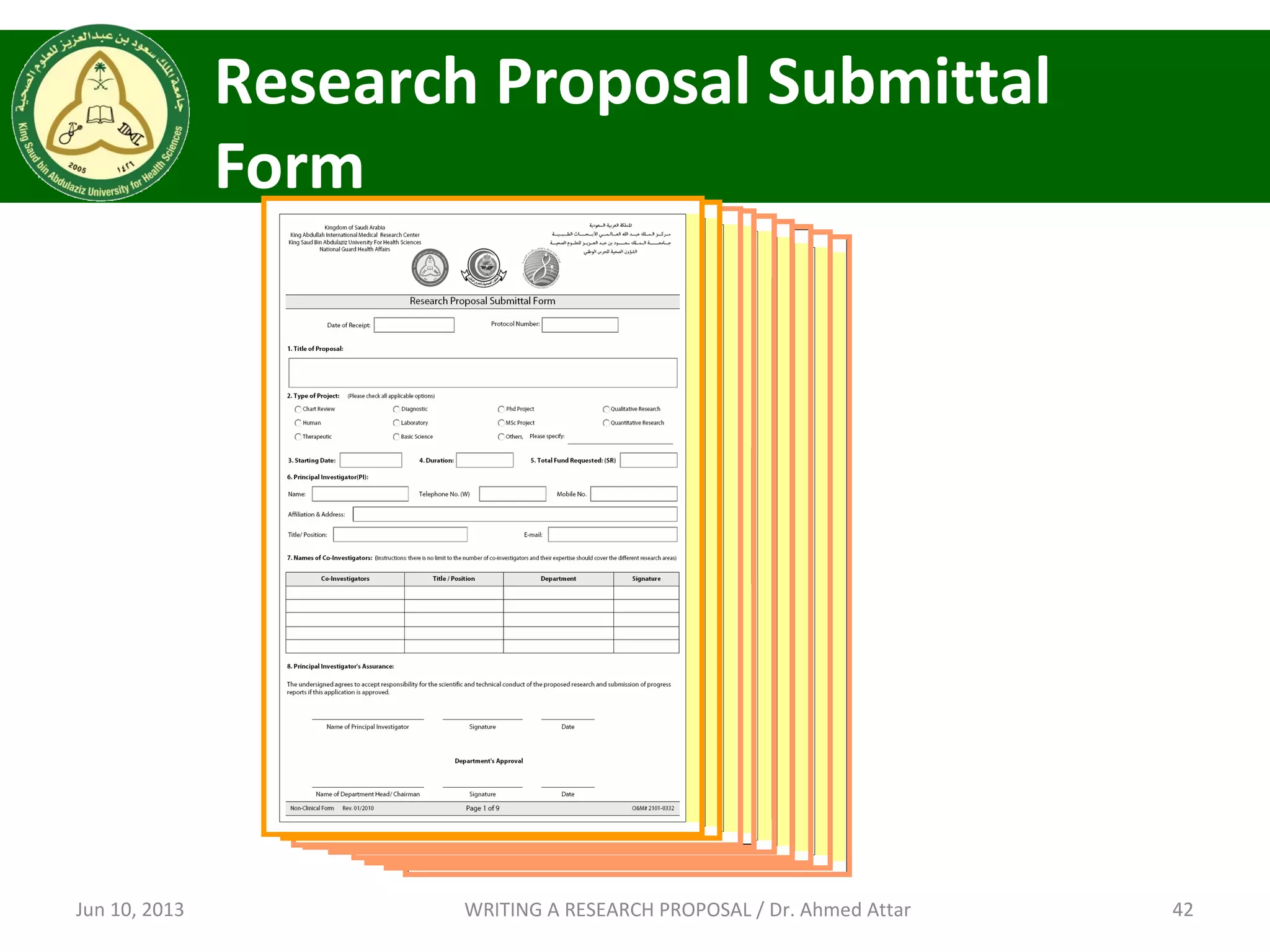 Research Proposal Submittal
Form
Jun 10, 2013 42WRITING A RESEARCH PROPOSAL / Dr. Ahmed Attar
 