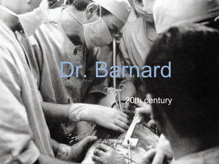 Dr. Barnard 20th century 